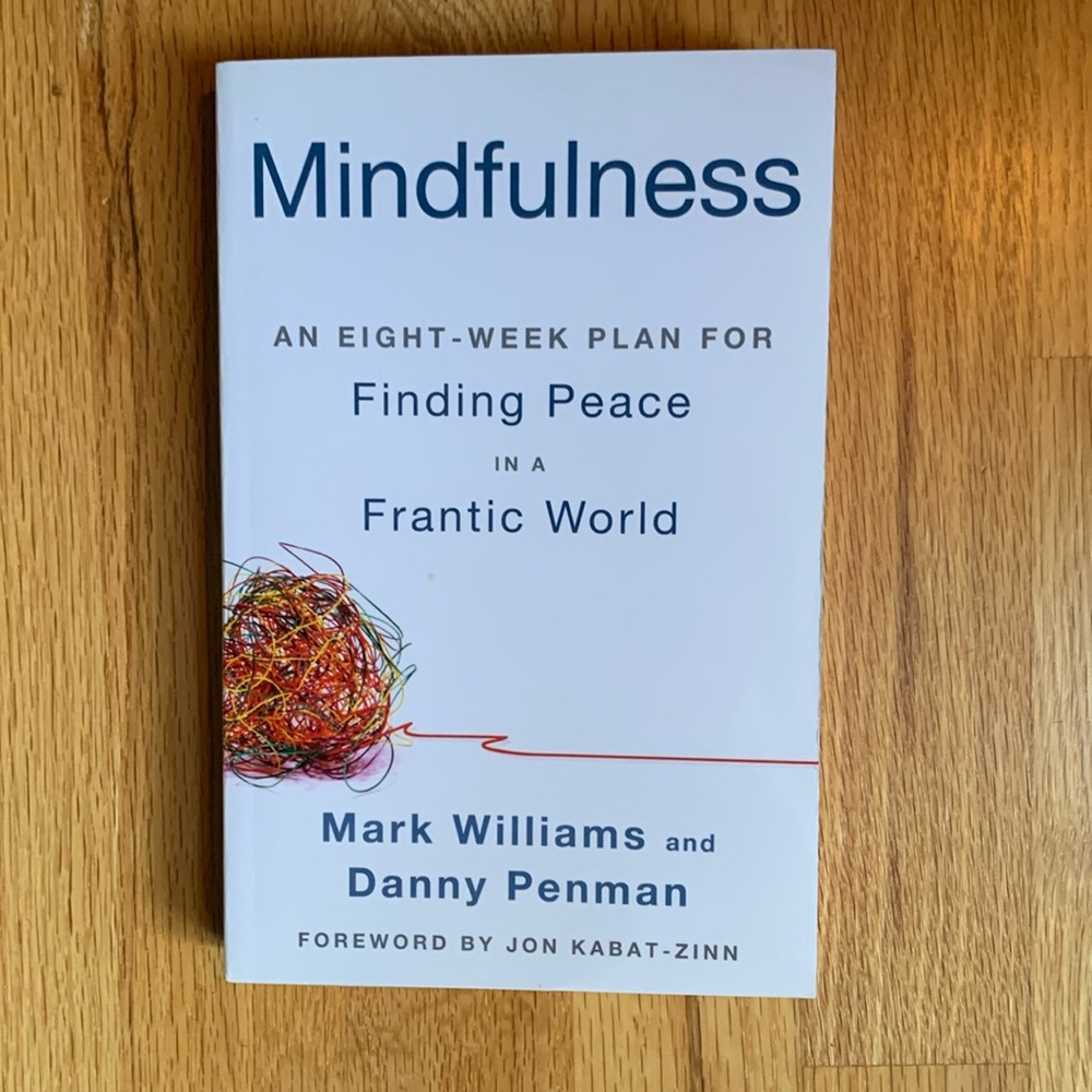 Mindfulness: An Eight-Week Plan for Finding Peace in a Frantic World Book